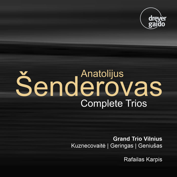 Grand Trio Vilnius, Rafailas Karpis - Anatolijus Senderovas: Complete Trios - DGCD21162