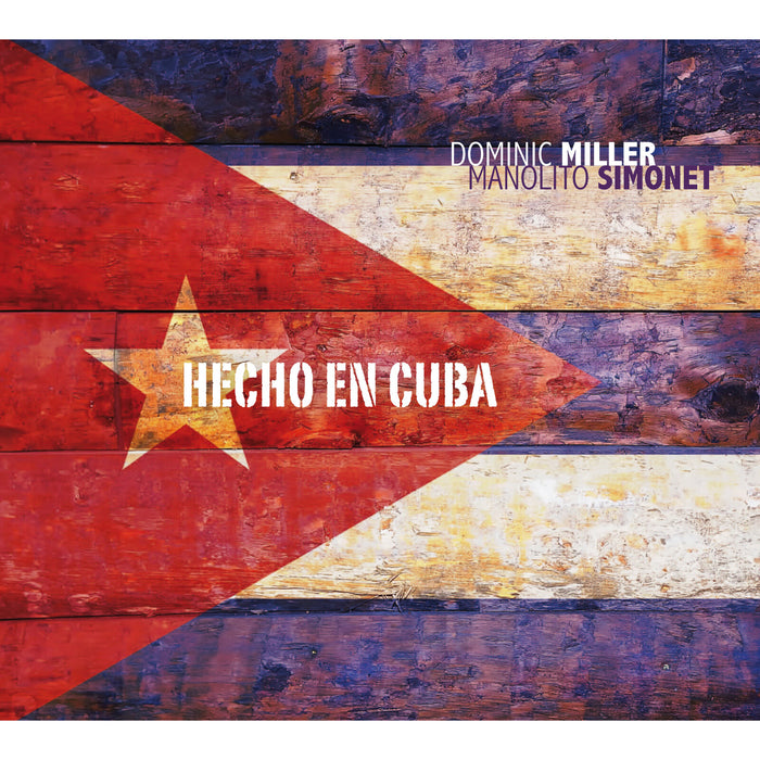 Dominic Miller & Manolito Simonet - Hecho En Cuba - QRM1362