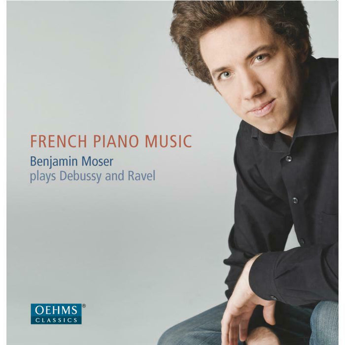 Benjamin Moser - French Piano Music - OC423
