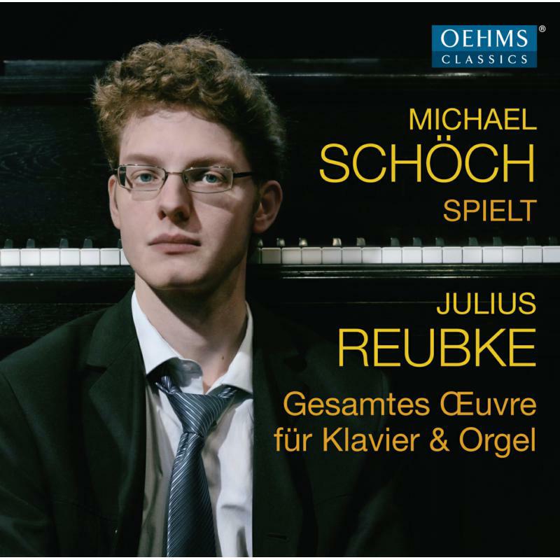 Michael Schoch - Reubke:Gesamtes Oeuvre - OC439