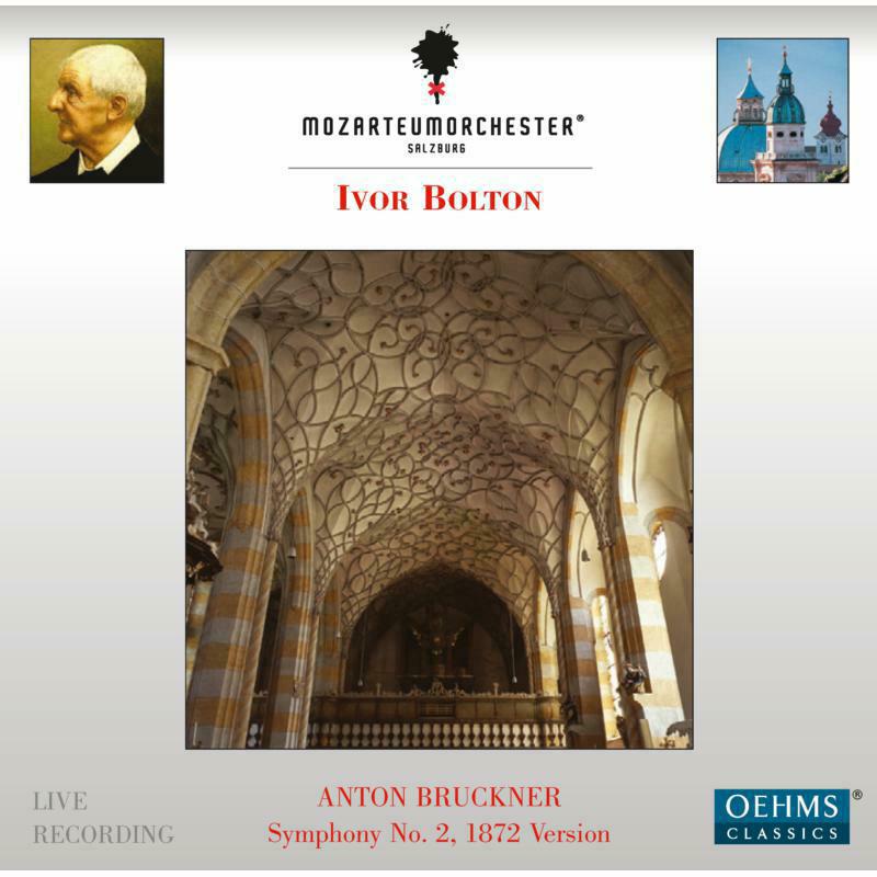 Mozarteumorchester/Bolton - Anton Bruckner: Symphony No. 2, 1872 Version - OC447