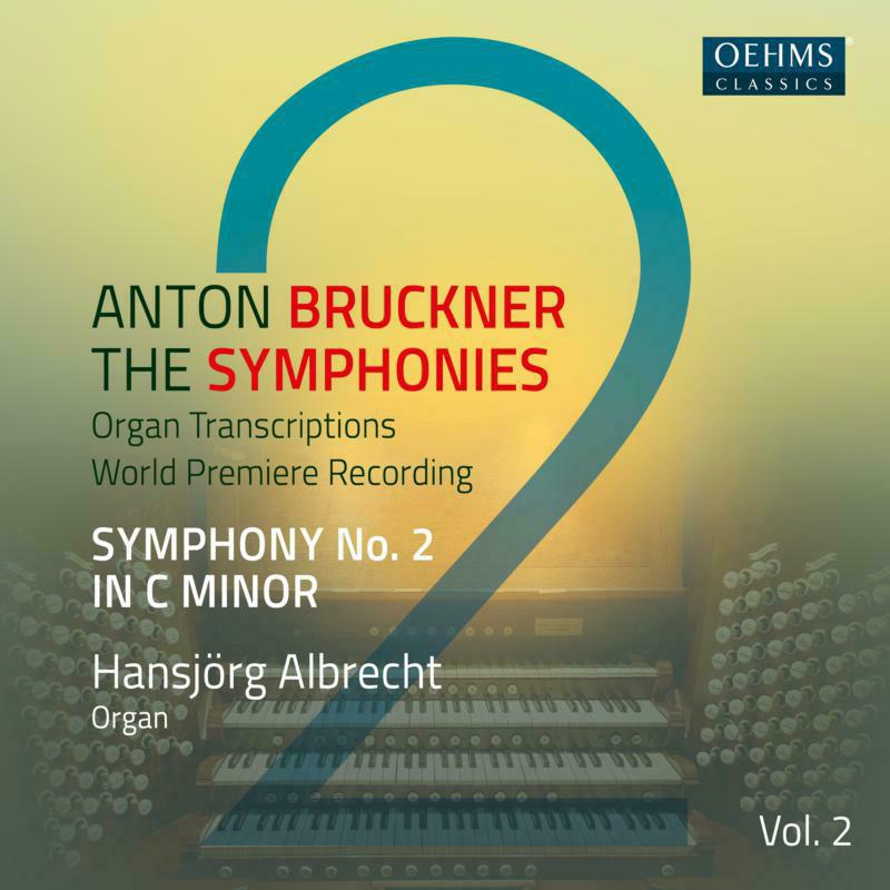 Hansjorg Albrecht - Anton Bruckner: The Symphonies, Vol. 2 (Symphony No. 2 in C minor) - OC478