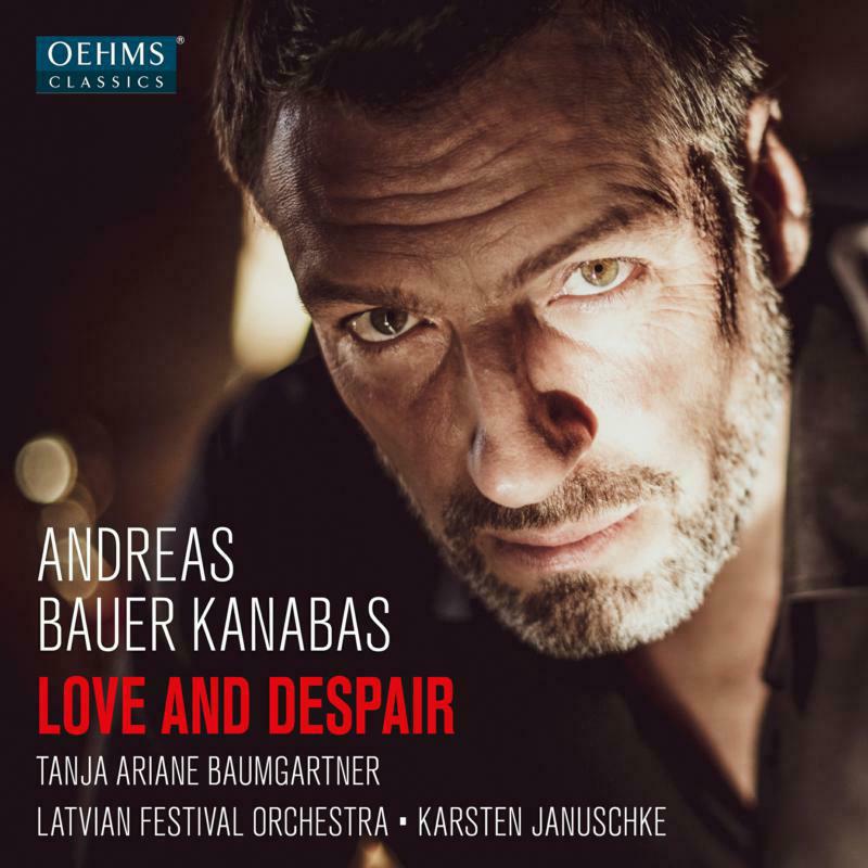 Andreas Bauer Kanabas - Giuseppe Verdi, Richard Wagner, Sergei Rachmaninov, Antonin Dvo?ák, Bela Bartók: Love and Despair - OC490