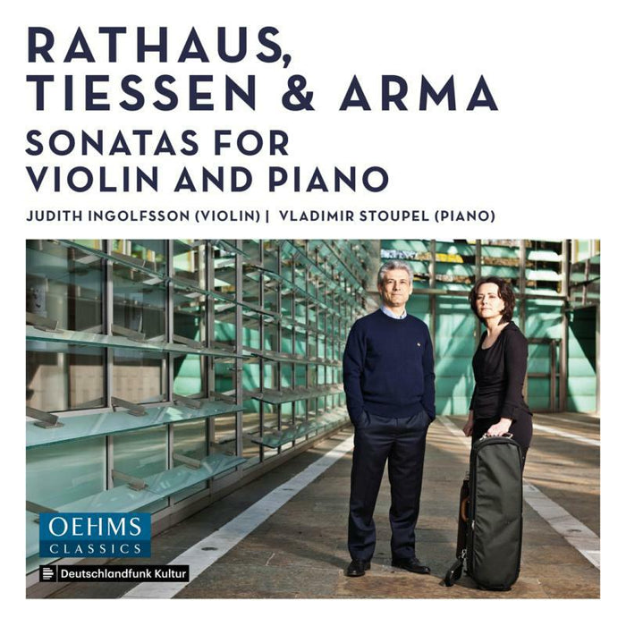 Ingolfsson/Stoupel - Karol Rathaus, Heinz Tiessen, Paul Arma: Sonatas for violin and piano - OC491