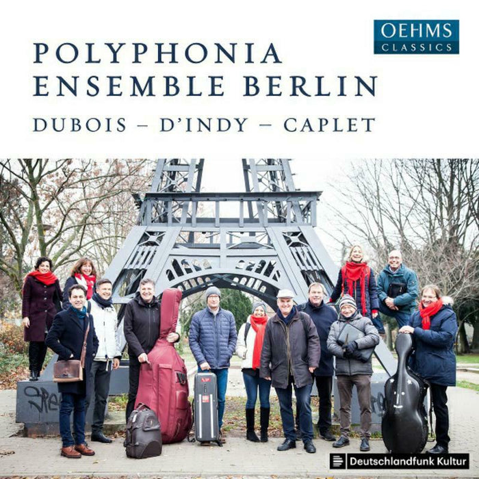 Polyphonia Ensemble Berlin - Théodore Dubois: Dixtuor; Vincent d’Indy: Chanson et Danses op. 50; André Caplet: Suite persane - OC493