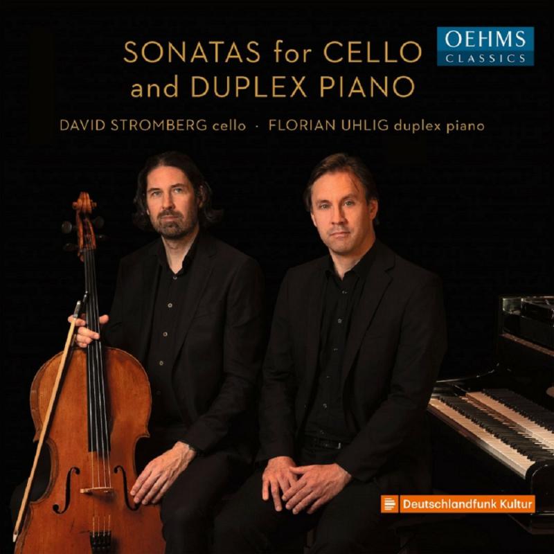 David Stromberg; Florian Uhlig - Emanuel Moor; Ernst von Dohnanyi; Richard Strauss: Sonatas for Cello and Duplex Piano - OC497