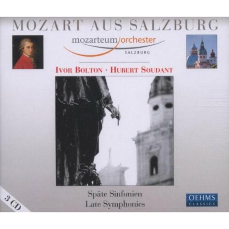 Bolton Ivor:Soudant:Mozarteum - MOS MOZART - LATE SYMPHONIES - OC559