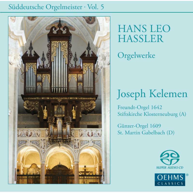 Joseph Kelemen - Hans Leo Hassler: Organ Works - South German Organ Masters, Vol. 5 - OC658