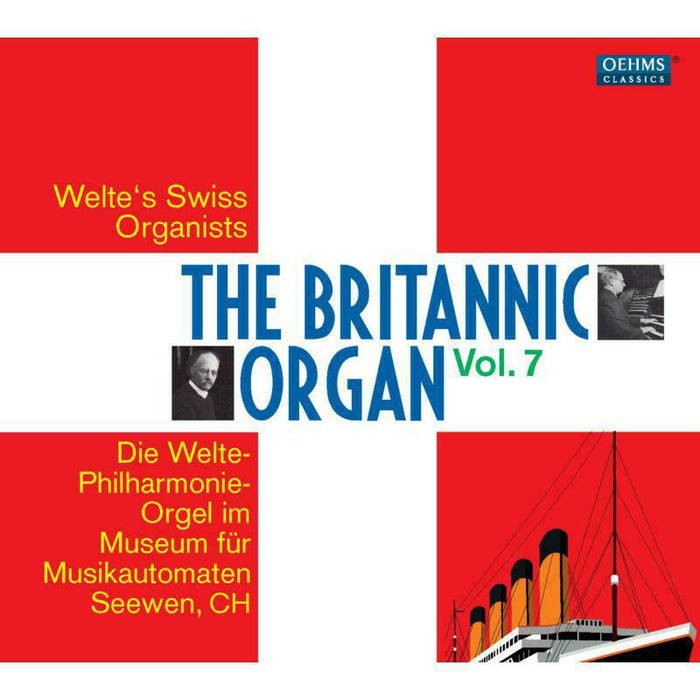 Welte'S Swiss Organists - Britannic Organ Vol. 7 - OC846