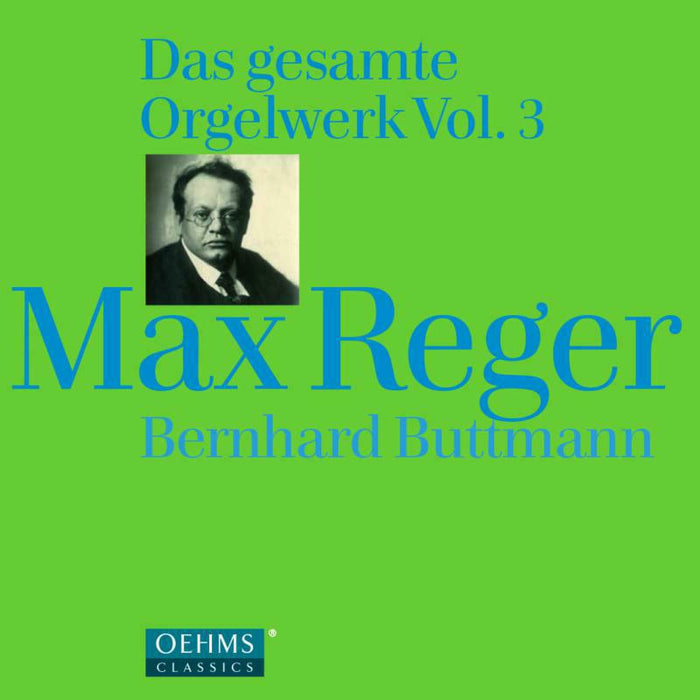 Bernhard Buttmann - Reger:Organ Works Vol. 3 - OC853