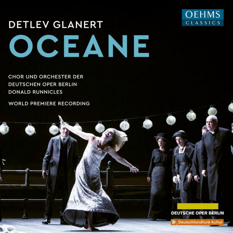 Choir/Orch/Deutsche Oper - Detlev Glanert: Oceane - OC985