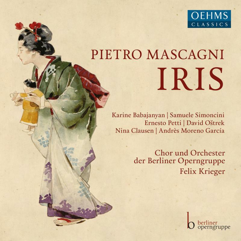 Berliner Operngruppe - Pietro Mascagni: Iris - OC991