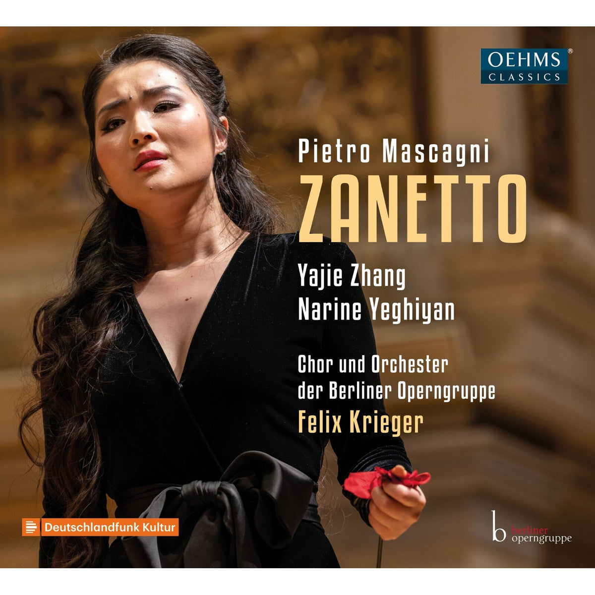 Yajie Zhang; Narine Yeghiyan; Chor und Orchester der Berliner Operngruppe; Felix Krieger - Pietro Mascagni: Zanetto - OC993