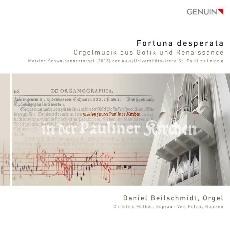 Beilschmidt/Mothes/Heller - Fortuna desperata: Gothic and Renaissance Organ Music - GEN17453