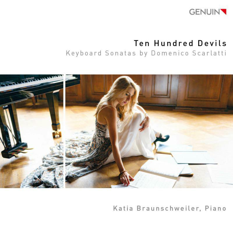 Katia Braunschweiler - Ten Hundred Devils - Keyboard Sonatas by Domenico Scarlatti - GEN17477