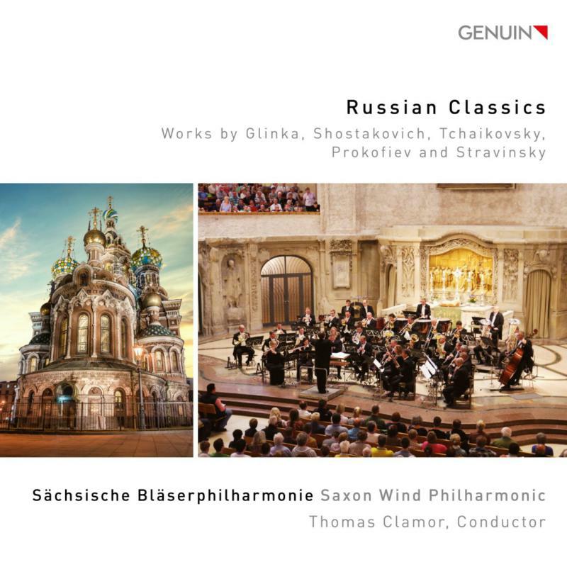 Saxon Wind Phil./Clamor - Russian Classics: Works by Glinka, Shostakovich, Tchaikovsky, Prokofiev and Stravinsky - GEN17480