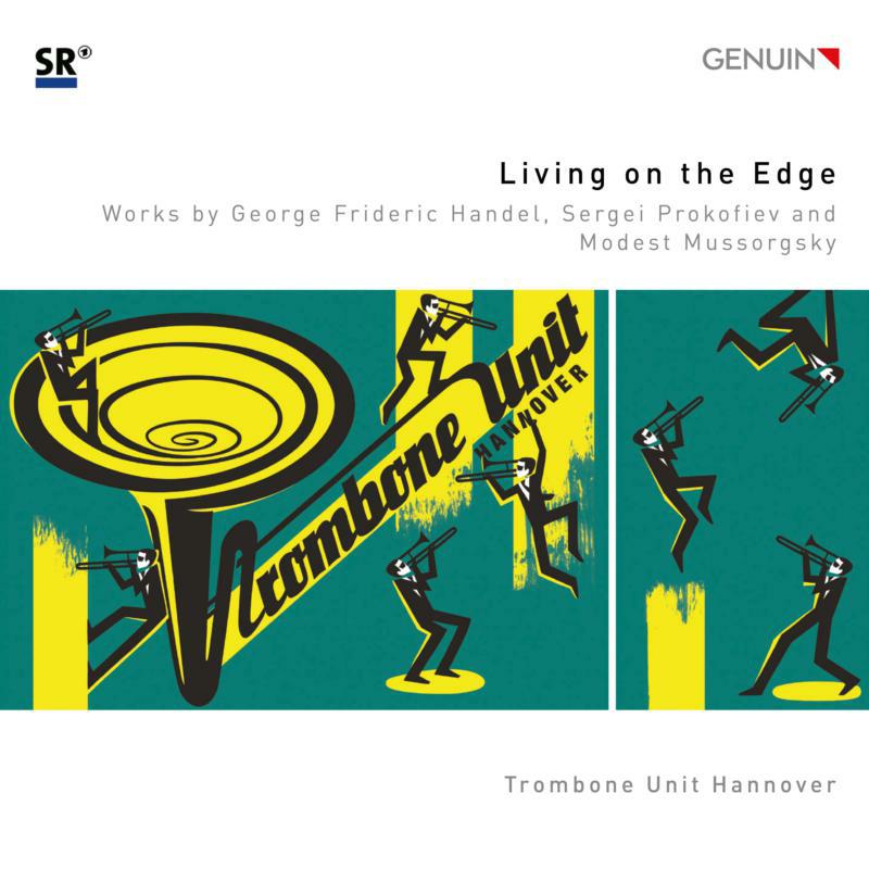 Trombone Unit Hannover - Living on the Edge: Works by George Frideric Handel, Sergei Prokofiev and Modest Mussorgsky - GEN17481