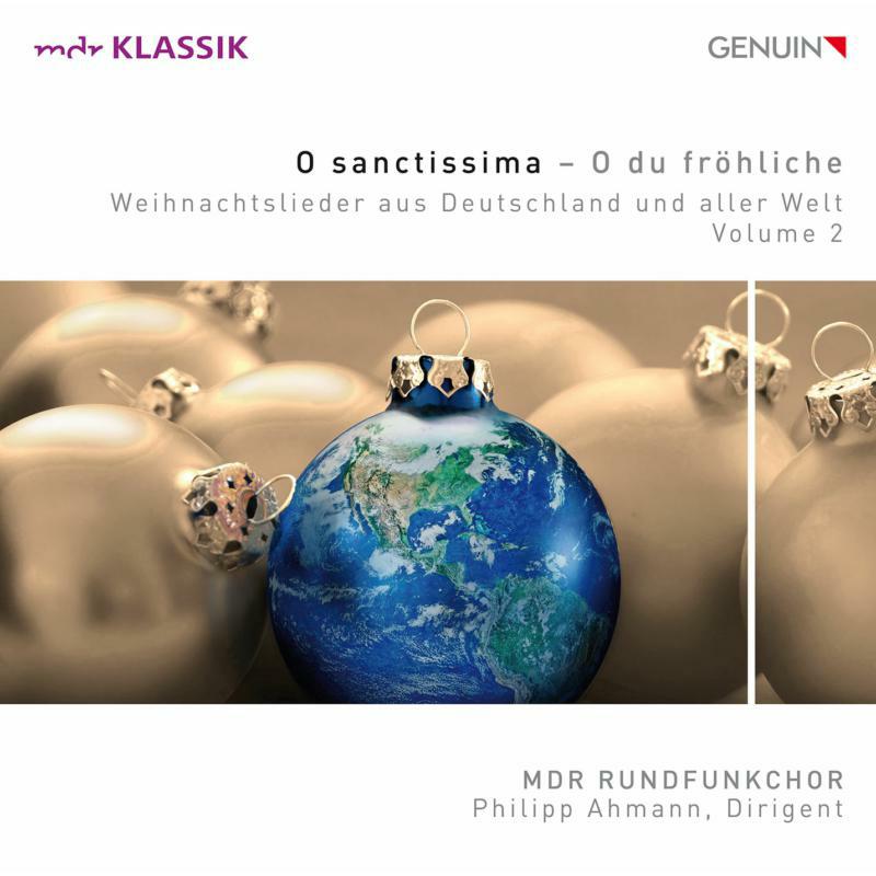 Mdr Rundfunkchor/Ahmann - O Sanctissima - O du fröhliche: Christmas Songs from Germany and all over the World, Vol. 2 - GEN17484