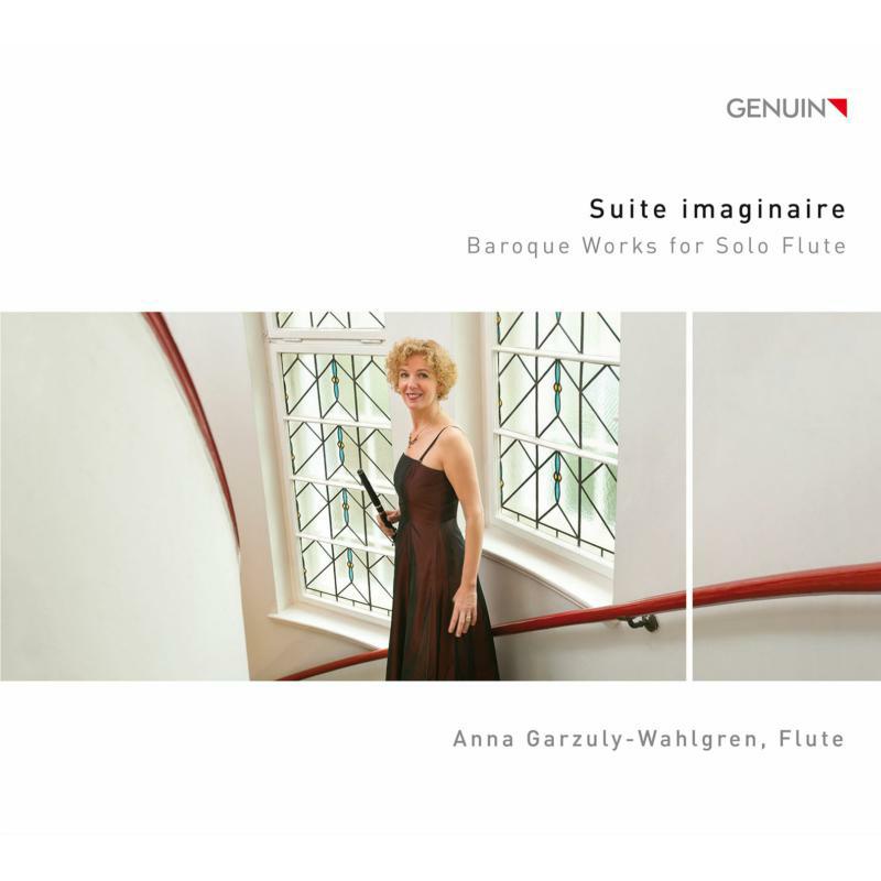 Anna Garzuly-Wahlgren - Suite imaginaire: Baroque Works for Solo Flute - GEN18498