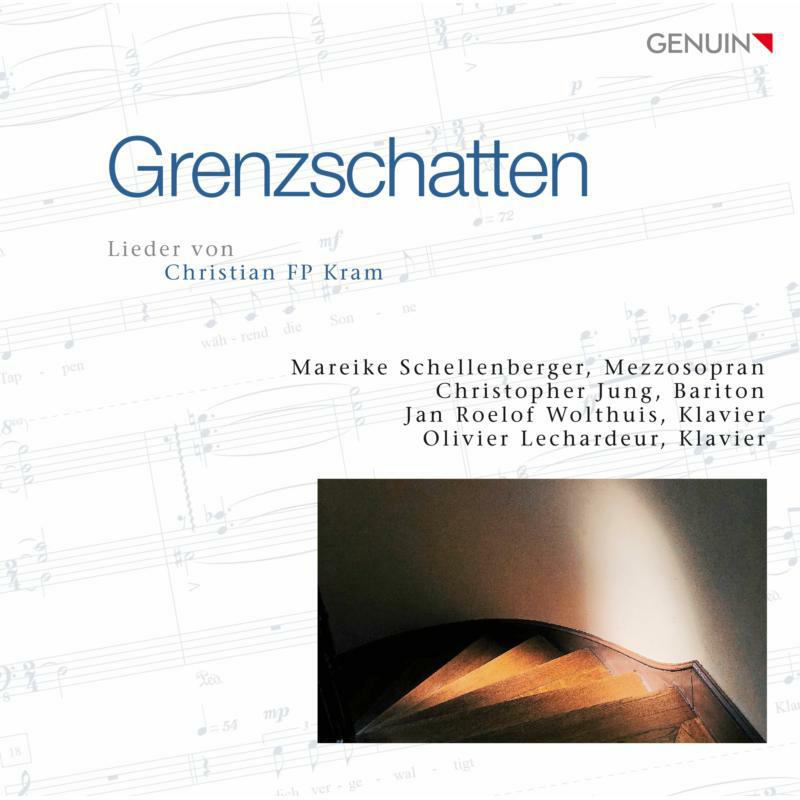 Mareike Schellenberger; Christopher Jung ; Jan Roelof Wolthuis; Olivier Lechardeur - Grenzschatten (Marginal Shadows): Lieder by Christian FP Kram - GEN22561