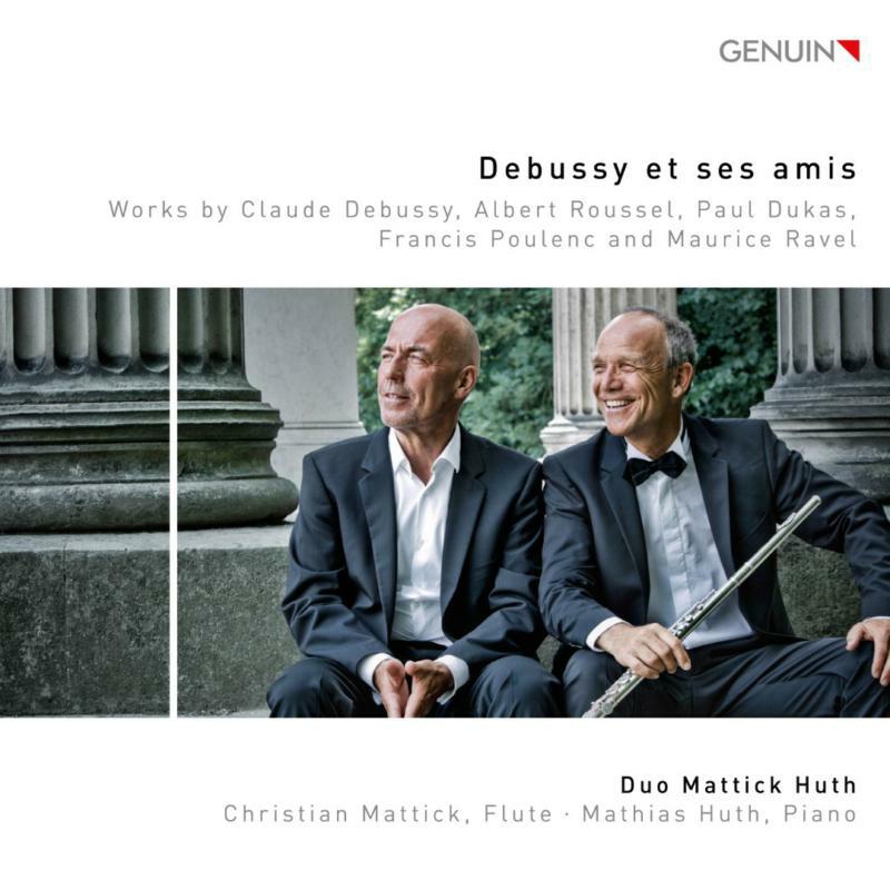 Duo Mattick Huth - Debussy et ses amis: Works by Claude Debussy, Albert Roussel, Paul Dukas, Francis Poulenc and Maurice Ravel - GEN18600