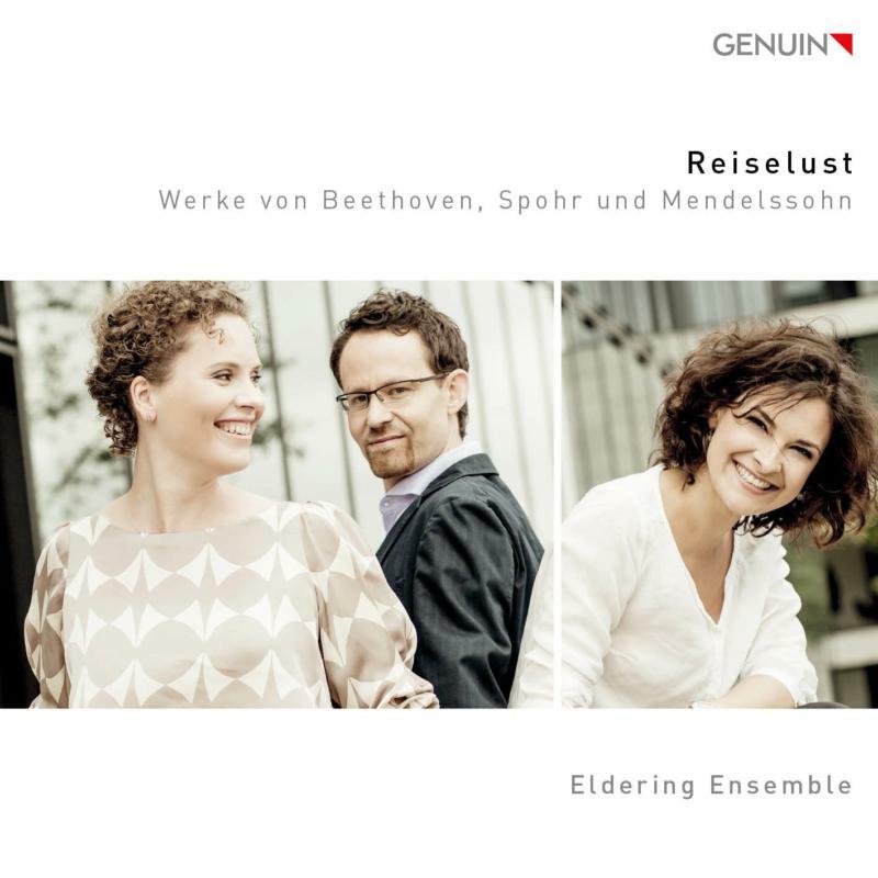 Eldering Ensemble - Reiselust: Works by Beethoven, Spohr and Mendelssohn - GEN18607
