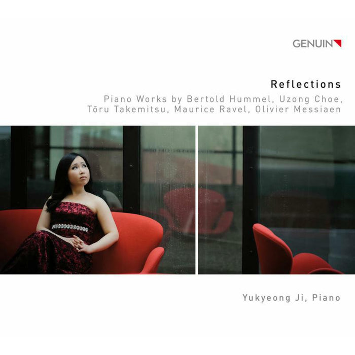 Yukyeong Ji - Reflections: Works by Bertold Hummel, Uzong Choe, Toru Takemitsu, Maurice Ravel, Olivier Messiaen - GEN18609