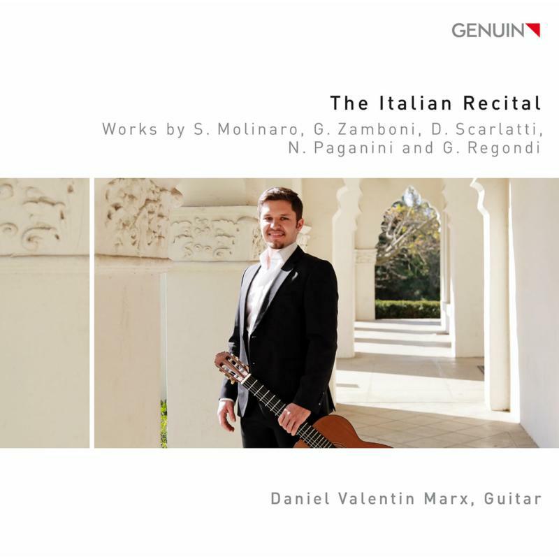 Daniel Valentin Marx - The Italian Recital: Works by S. Molinaro, G. Zamboni, D. Scarlatti, N.Paganini and G. Regondi - GEN18614