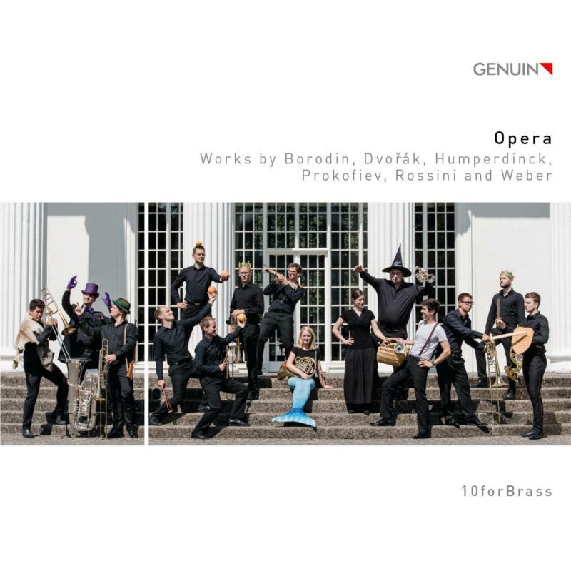 10Forbrass - Opera: Works by Borodin, Dvo?ák, Humperdinck, Prokofiev, Rossini and Weber - GEN19652