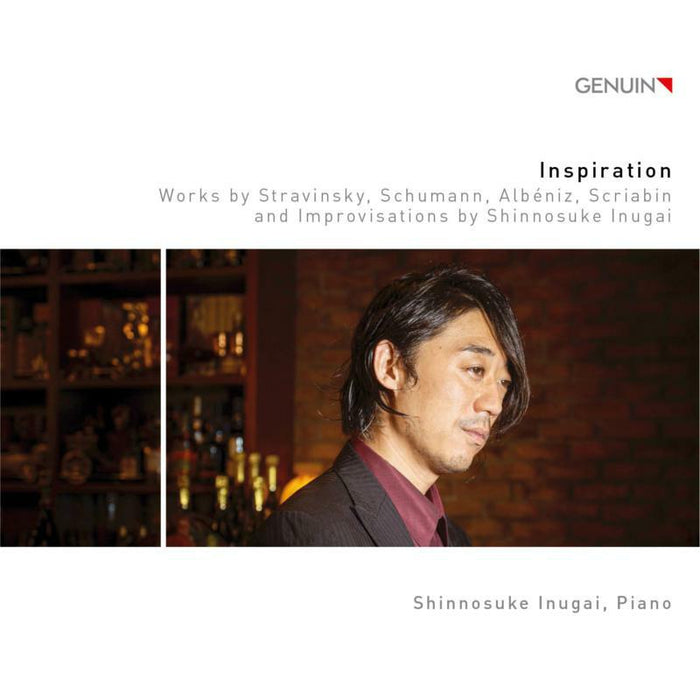 Shinnosuke Inugai - Inspiration: Works by Stravinsky, Schumann, Albéniz, Scriabin and Improvisations by Shinnosuke Inugai - GEN20680