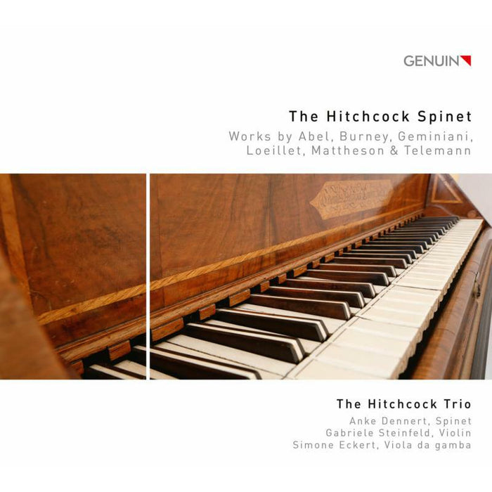The Hitchcock Trio - The Hitchcock Spinet: Works by Abel, Burney, Geminiani, Loeillet, Mattheson & Telemann - GEN20696