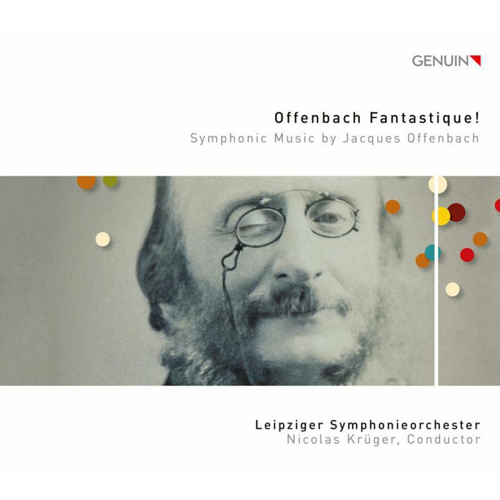 Leipziger So/Kruger - Offenbach Fantastique! - Symphonic Music by Jacques Offenbach - GEN20698