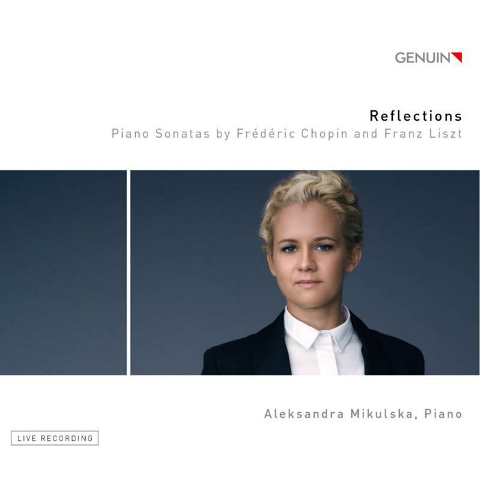 Aleksandra Mikulska - Reflections: Piano Sonatas by Frédéric Chopin and Franz Liszt - GEN20718