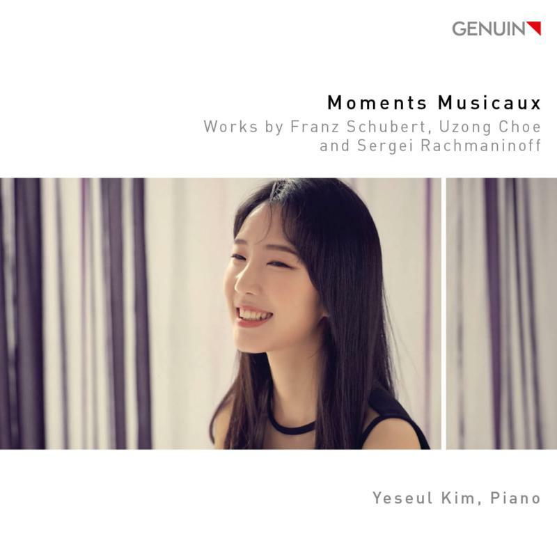 Yeseul Kim - Moments Musicaux: Works by Franz Schubert, Uzong Choe and Sergei Rachmaninoff - GEN21725