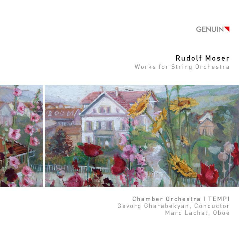 I Tempi/Lachat - Rudolf Moser: Works for String Orchestra - GEN22773