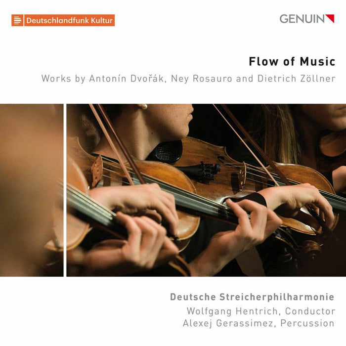 Deutsche Streicherphil. - Flow of Music: Works by Antonín Dvo?ák, Ney Rosauro and Dietrich Zöllner - GEN22778