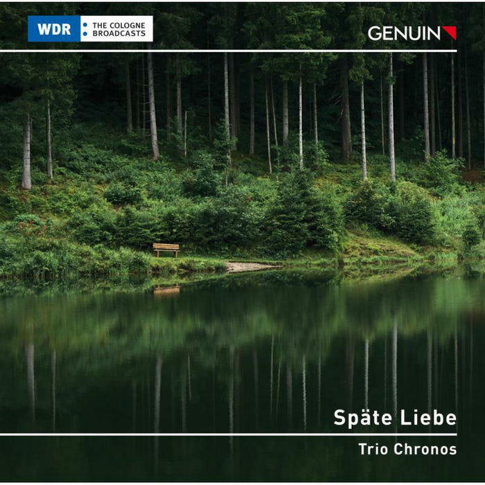 Trio Chronos - Sp?te Liebe: Clarinet Chamber Music by Johannes Brahms - GEN22786