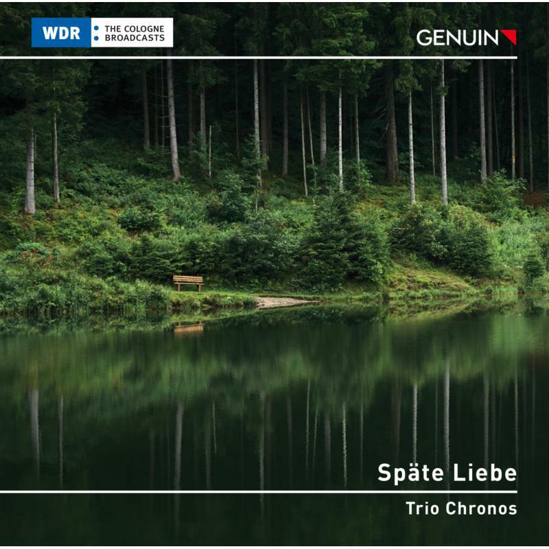 Trio Chronos - Sp?te Liebe: Clarinet Chamber Music by Johannes Brahms - GEN22786
