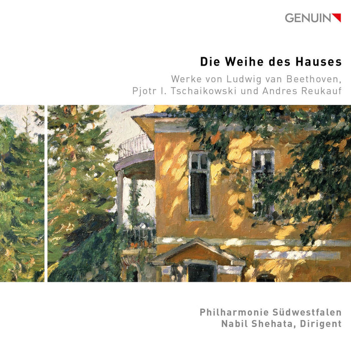 Philharmonie Sudwestfalen; Nabil Shehata - Die Weihe des Hauses: Works by Beethoven, Tchaikovsky and Reukauf - GEN23848