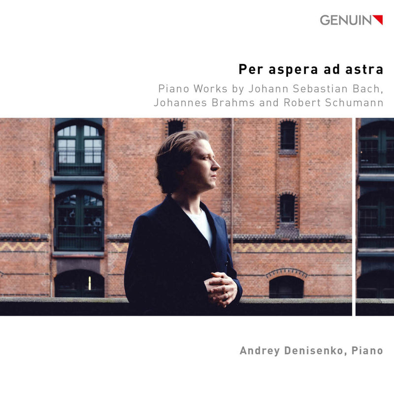 Andrey Denisenko - Per aspera ad astra - Piano Works by Johann Sebastian Bach, Johannes Brahms and Robert Schumann - GEN24852