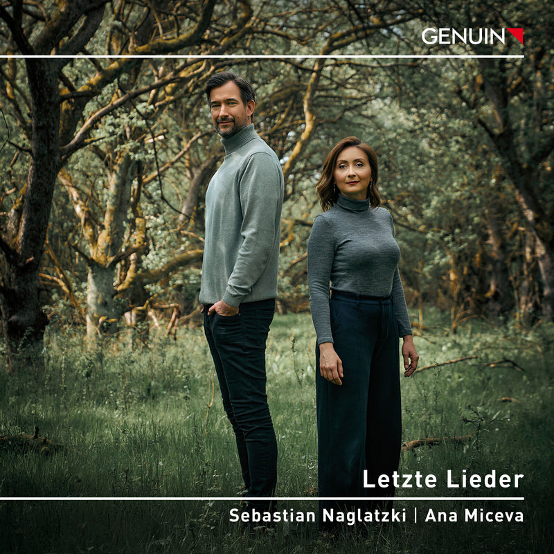 Sebastian Naglatzki; Ana Miceva - Letzte Lieder (Last Songs) - GEN25920