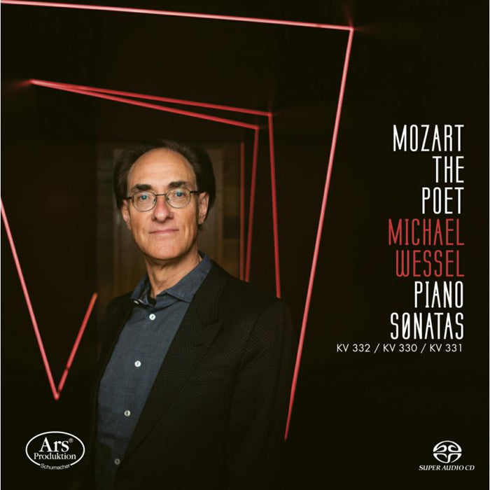 Michael Wessel - Mozart the Poet - Piano Sonatas Vol. 4 - ARS38332