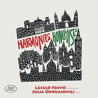 Laszlo Fenyo; Julia Okruashvili - Harmonies Hongroises - ARS38624