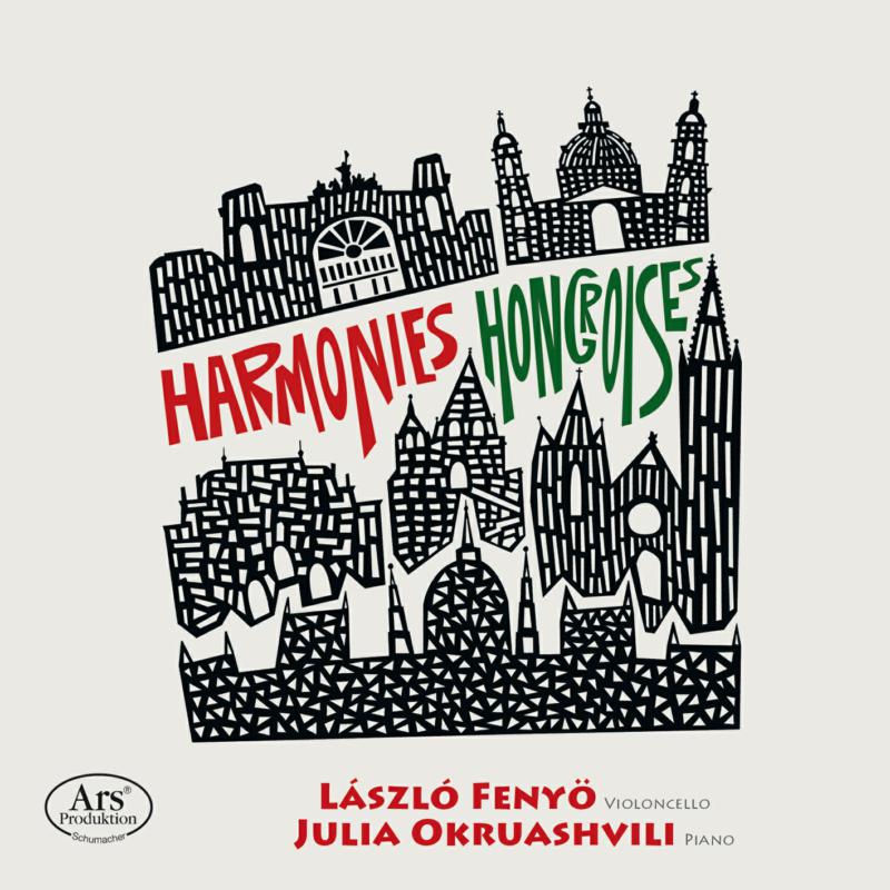Laszlo Fenyo; Julia Okruashvili - Harmonies Hongroises - ARS38624