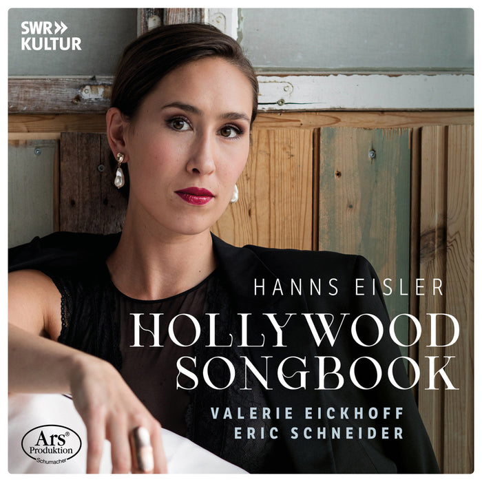 Valerie Eickhoff; Eric Schneider - Hanns Eisler: Hollywood Songbook - ARS38645