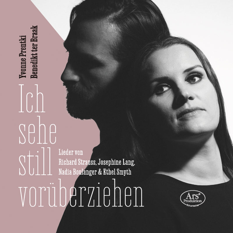 Yvonne Prentki (soprano), Benedikt ter Braak (piano) - Ich sehe still voruberziehen - Songs by Strauss, Boulanger, Smyth & Lang - ARS38656