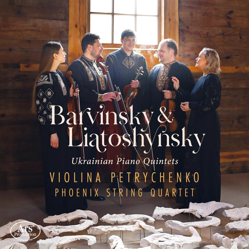 Violina Petrychenko; Phoenix String Quartet - Vasyl Barvinsky; Borys Liatoshynsky: Ukrainian Piano Quintets - ARS38684