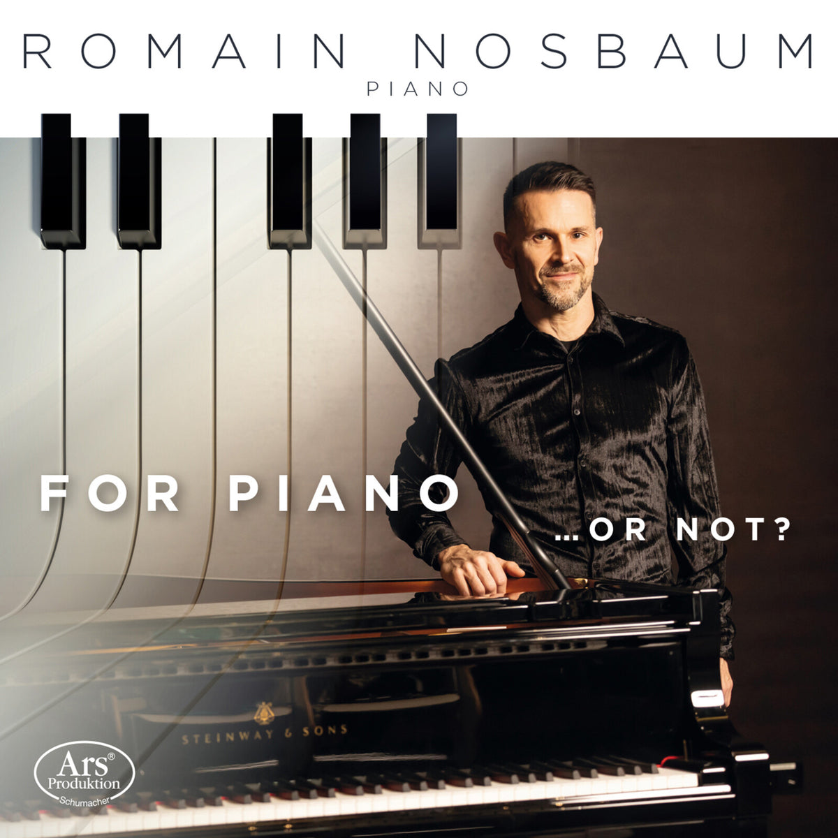 Romain Nosbaum - For Piano ...Or Not? - ARS38686