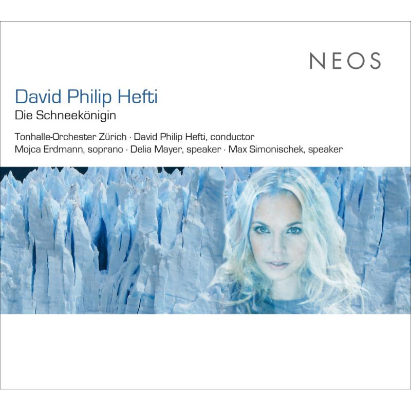 Tonhalle-Orchester Zurich & David Philip Hefti - David Philip Hefti: Die Schneekonigin (The Snow Queen) - NEOS12028