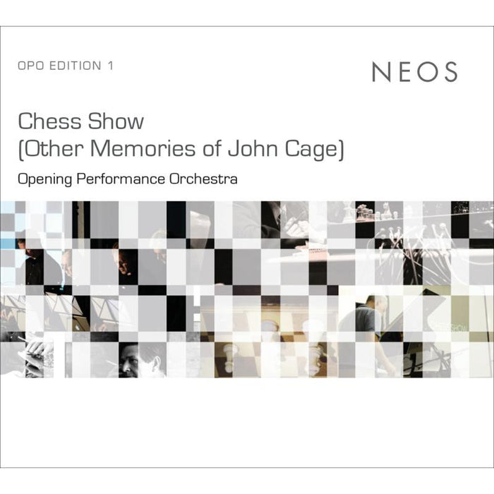 Opening Performance Orchestra - Chess Show (Other Memories Of John Cage) - NEOS12113-14